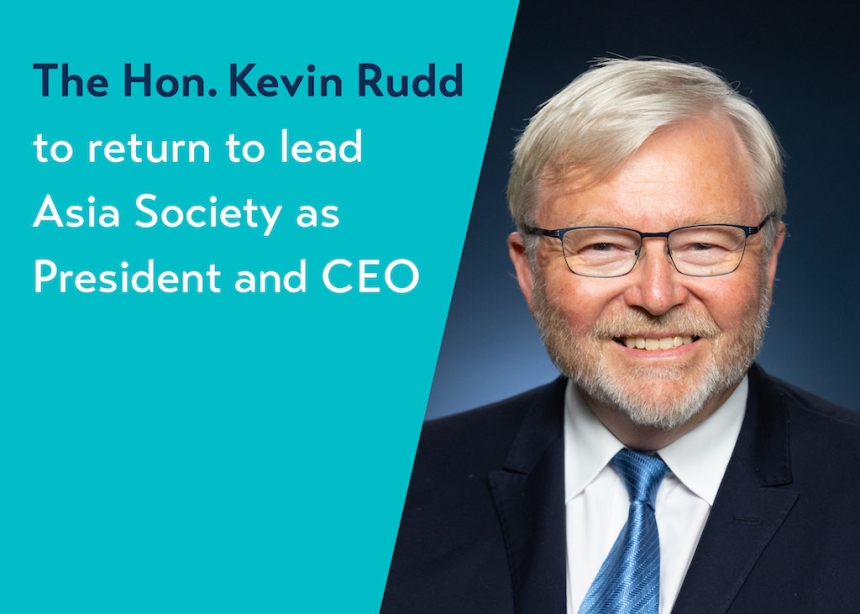 The Hon. Kevin Rudd to return to lead Asia Society as President and CEO