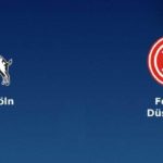 Soi kèo FC Koln vs Fortuna Dusseldorf (11), 23h00 24/05/2020